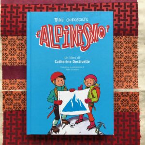 VUOI CONOSCERE L'ALPINISMO?