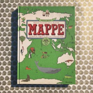 MAPPE. UN ATLANTE PER VIAGGIARE TRA TERRA, MARI E CULTURE DEL MONDO