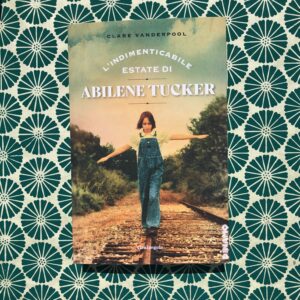 L'INDIMENTICABILE ESTATE DI ABILENE TUCKER