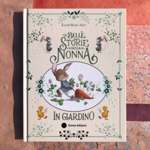LE BELLE STORIE DELLA NONNA IN GIARDINO