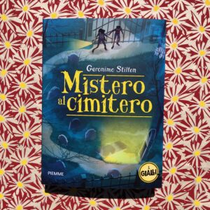 MISTERO AL CIMITERO. I GIALLI DI GERONIMO STILTON