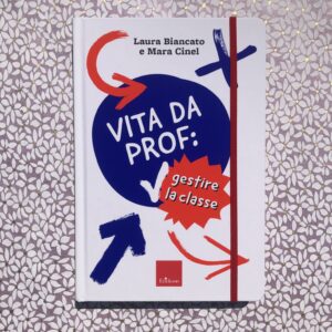 VITA DA PROF: GESTIRE LA CLASSE