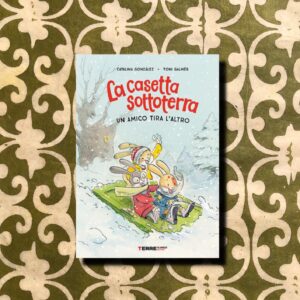 LA CASETTA SOTTOTERRA. UN AMICO TIRA L'ALTRO