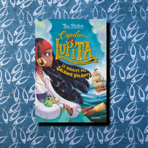 LE RAGAZZE DEL GALEONE VOLANTE. CAPITAN LUPITA